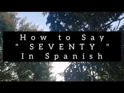 [2023] 70 in Spanish: How to Say Seventy in Spanish.